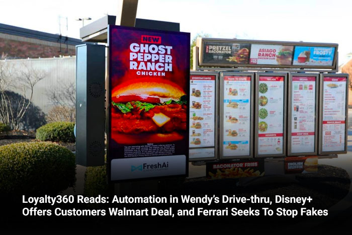 Loyalty360 Reads: Automation in Wendy’s Drive-thru, Disney+ Offers Customers Walmart Deal, and Ferrari Seeks To Stop Fakes  