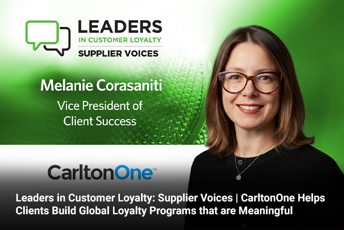 Leaders in Customer Loyalty: Supplier Voices | CarltonOne Helps Clients Build Global Loyalty Programs that are Meaningful 