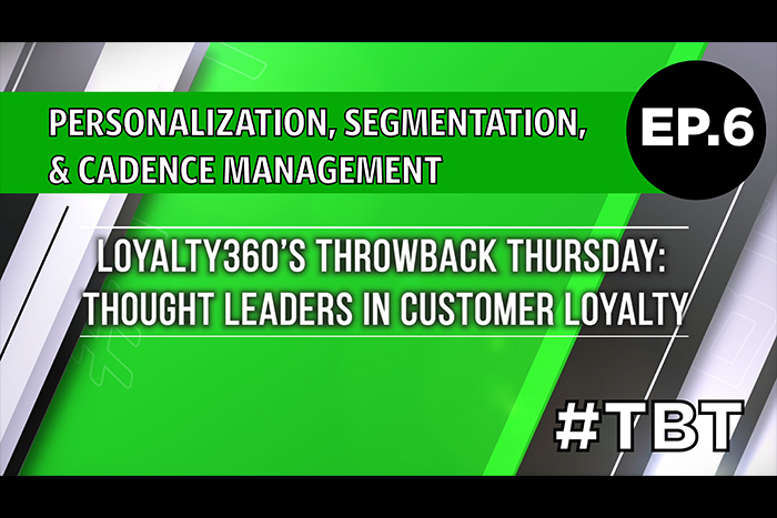 Personalization, Segmentation, & Cadence Management | Loyalty360
