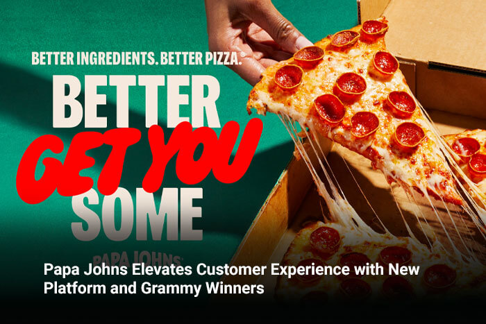 Papa Johns Elevates Customer Experience with New Platform and Grammy Winners 