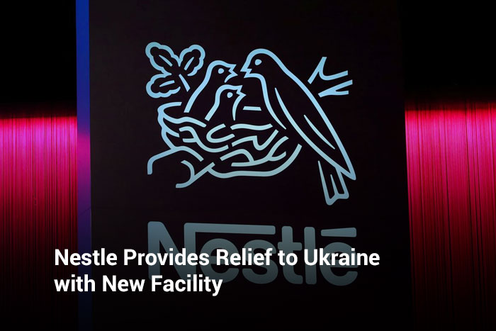 Nestle Provides Relief to Ukraine with New Facility