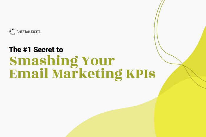 The #1 Secret to Smashing Your Email Marketing KPIs