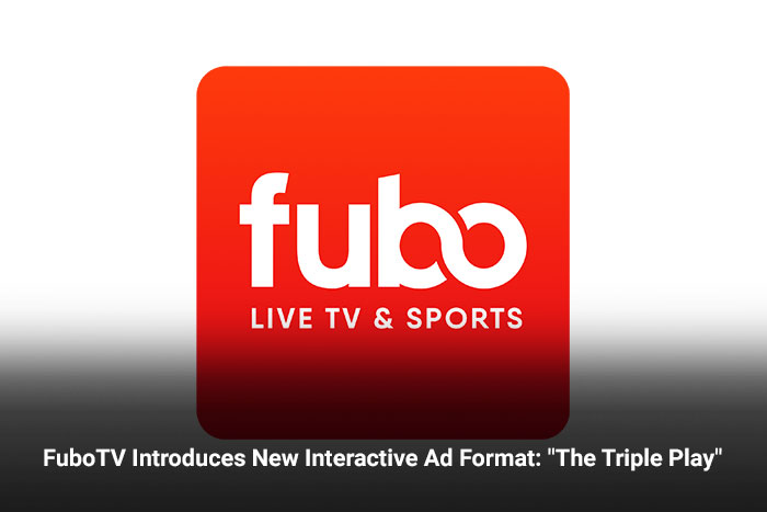FuboTV Introduces New Interactive Ad Format: "The Triple Play" 