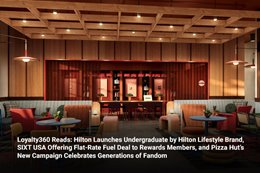 Loyalty360 Reads: Hilton Launches Undergraduate by Hilton Lifestyle Brand, SIXT USA Offering Flat-Ra