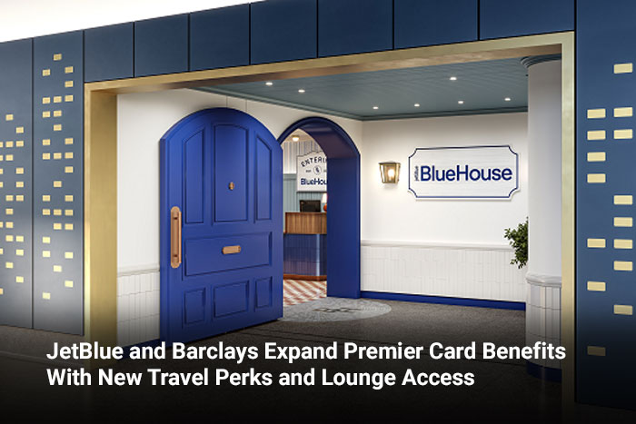 JetBlue and Barclays Expand Premier Card Benefits With New Travel Perks and Lounge Access