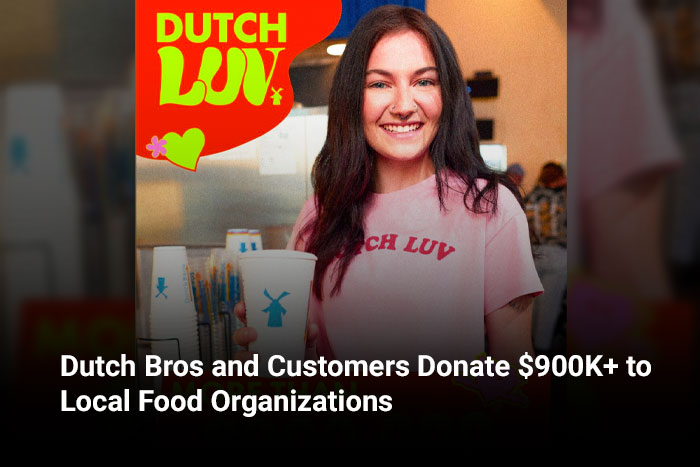 Dutch Bros and Customers Donate $900K+ to Local Food Organizations 