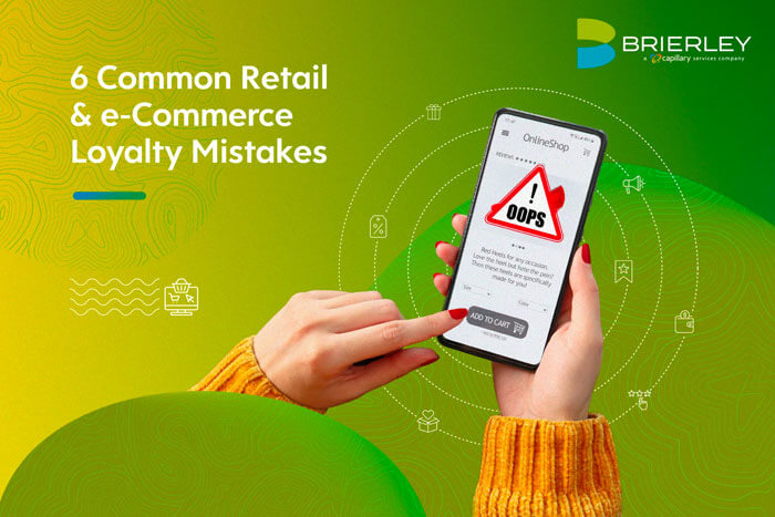 6 Common Retail & e-Commerce Loyalty Mistakes