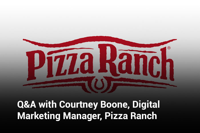 Q&A with Courtney Boone, Digital Marketing Manager, Pizza Ranch