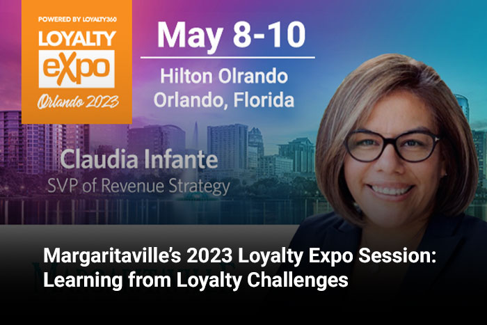 Margaritaville’s 2023 Loyalty Expo Session: Learning from Loyalty Challenges