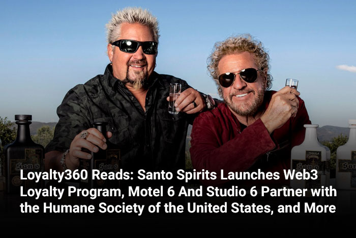 Loyalty360 Reads: Santo Spirits Launches Web3 Loyalty Program, Motel 6 And Studio 6 Partner with the Humane Society of the United States, and More
