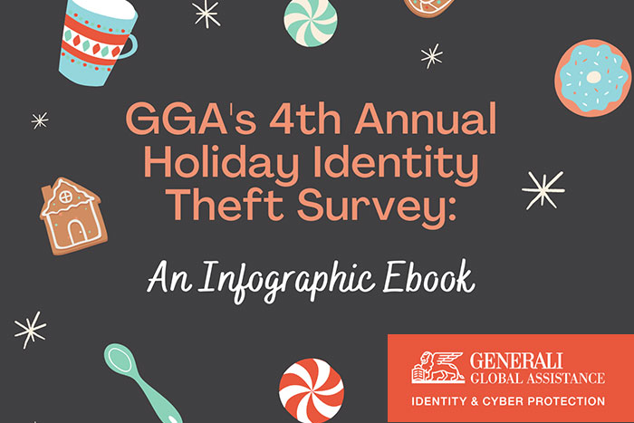 Generali Global Assistance’s 4th Annual Holiday Identity Theft Survey: An Infographic Ebook