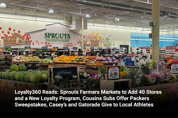 Loyalty360 Reads: Sprouts Farmers Markets to Add 40 Stores and a New Loyalty Program, Cousins Subs Offer Packers Sweepstakes, Casey’s and Gatorade Give to Local Athletes 