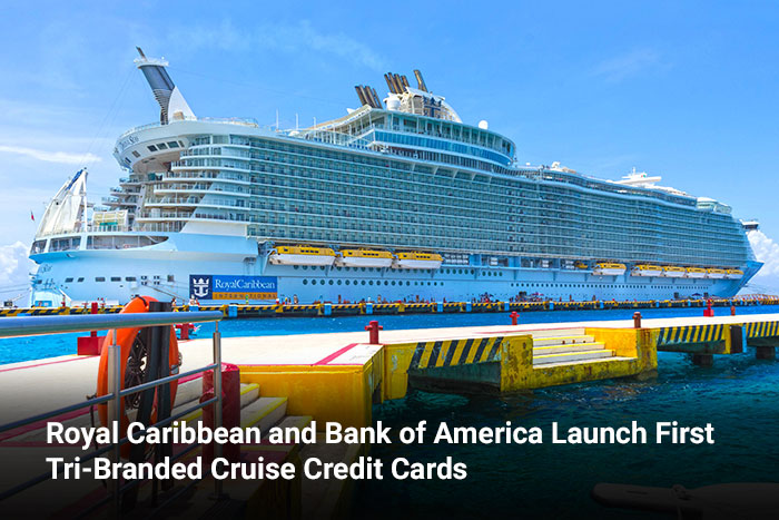 Royal Caribbean and Bank of America Launch First Tri-Branded Cruise Credit Cards
