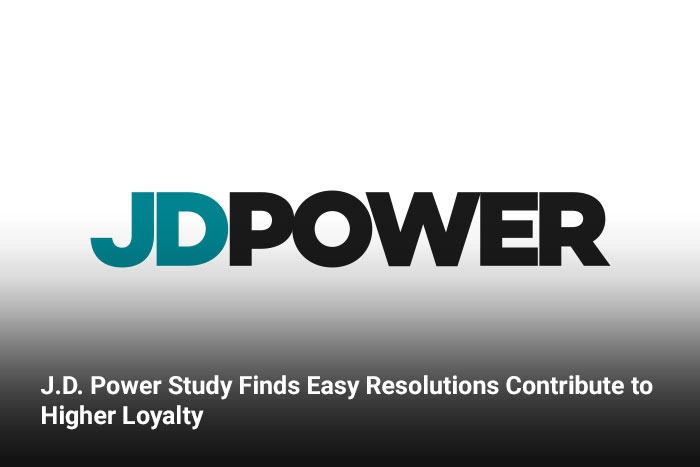 J.D. Power Study Finds Easy Resolutions Contribute to Higher Loyalty