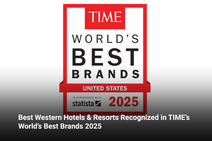 Best Western Hotels & Resorts Recognized in TIME’s World’s Best Brands 2025