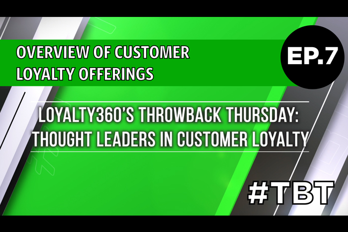 Overview of Customer Loyalty Offerings | Loyalty360's Throwback Thursday