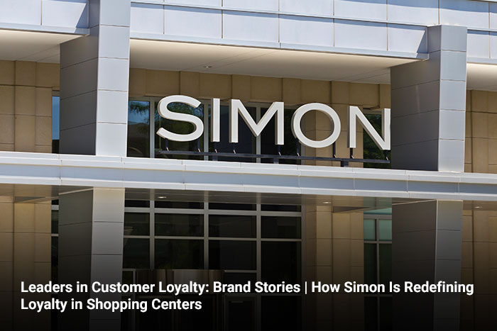 Leaders in Customer Loyalty: Brand Stories | How Simon Is Redefining Loyalty in Shopping Centers 