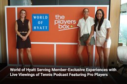 World of Hyatt Serving Member-Exclusive Experiences with Live Viewings of Tennis Podcast Featuring P