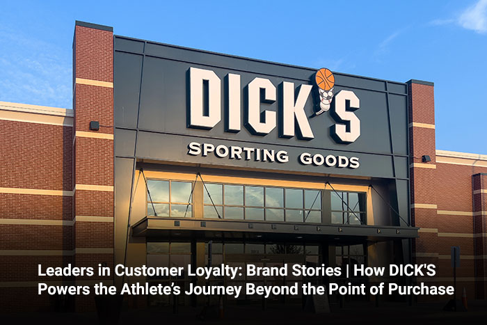 Leaders in Customer Loyalty: Brand Stories | How DICK