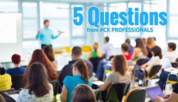 Five Questions Customer Experience Professionals Are Asking Today