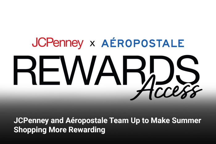 JCPenney and Aéropostale Team Up to Make Summer Shopping More Rewarding 