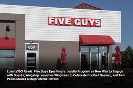 Loyalty360 Reads: Five Guys Eyes Future Loyalty Program as New Way to Engage with Guests, Wingstop L