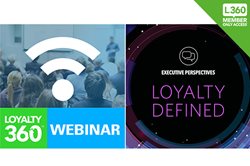 [Podcast] Loyalty360 Executive Perspectives: Loyalty Defined